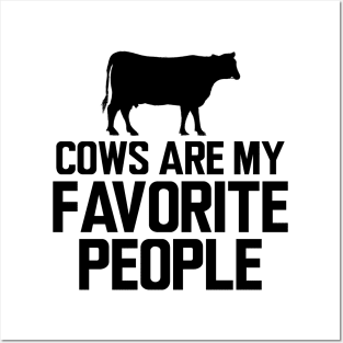 Cow - Cows are my favorite animals Posters and Art